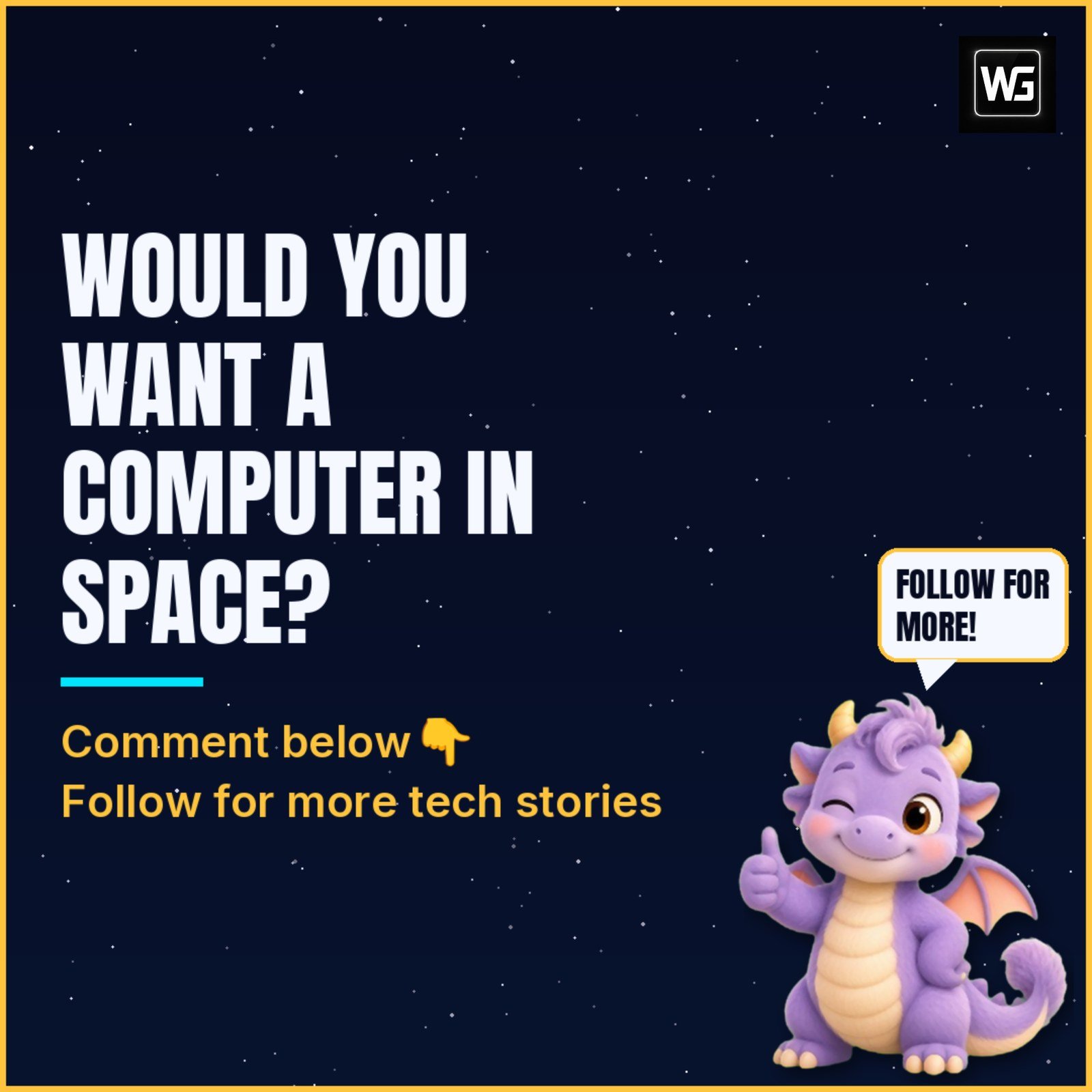Starry graphic asking 'Would you want a computer in space?' with Pip the dragon winking and saying 'Follow for more!'